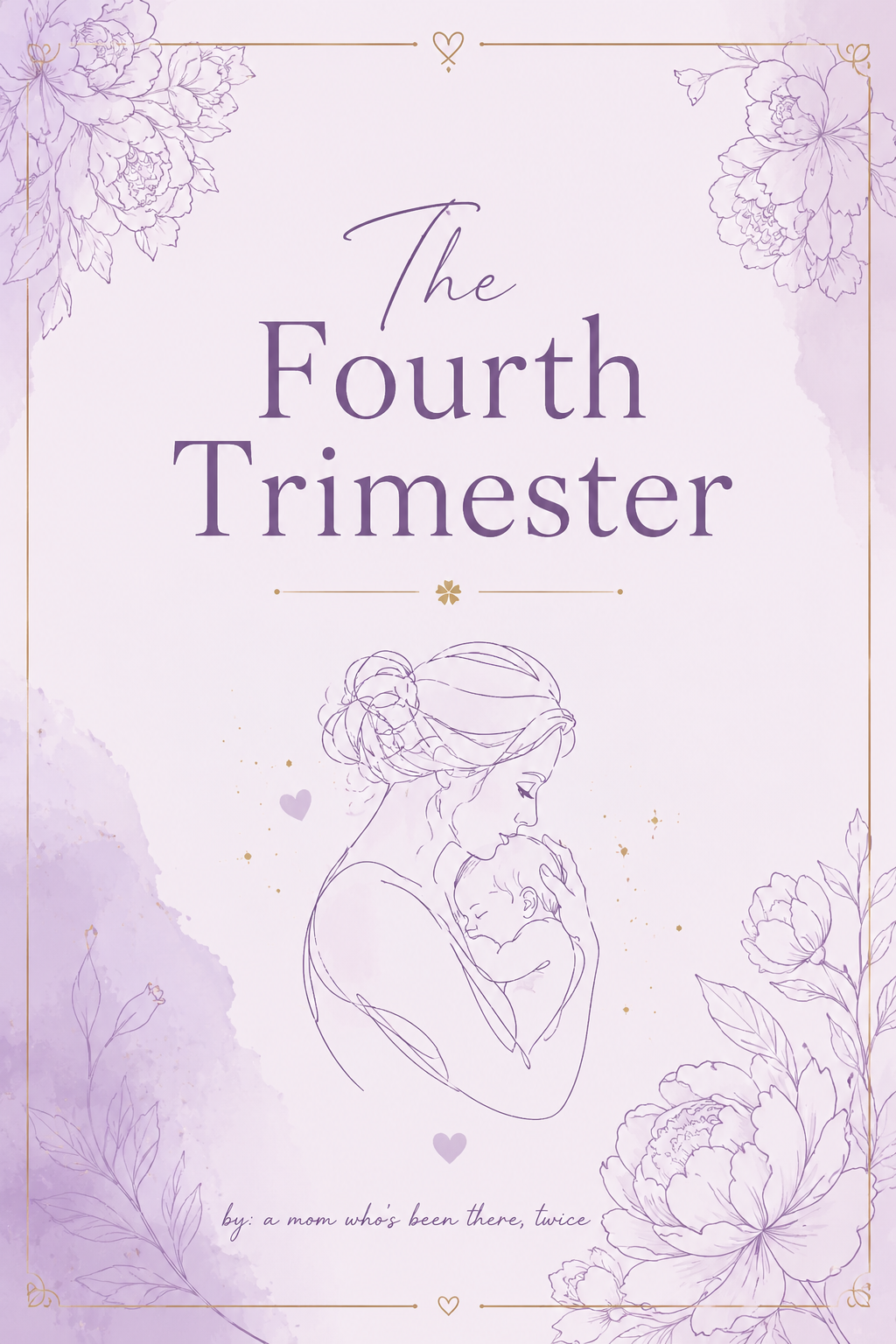The Fourth Trimester: A Gentle Guide to Postpartum Healing, Rest & Recovery for New Moms