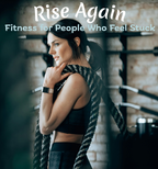 Rise Again: Fitness Guide for Women Who Feel Stuck